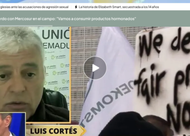 LA MIRADA CRITICA: Los peligros del acuerdo con Mercosur en el campo: «Vamos a consumir productos hormonados»